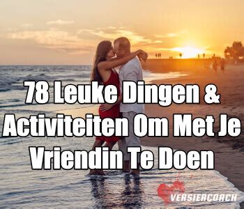 wat leuks doen met vriendin|10 leuke uitjes om met een vriendin te doen als het。